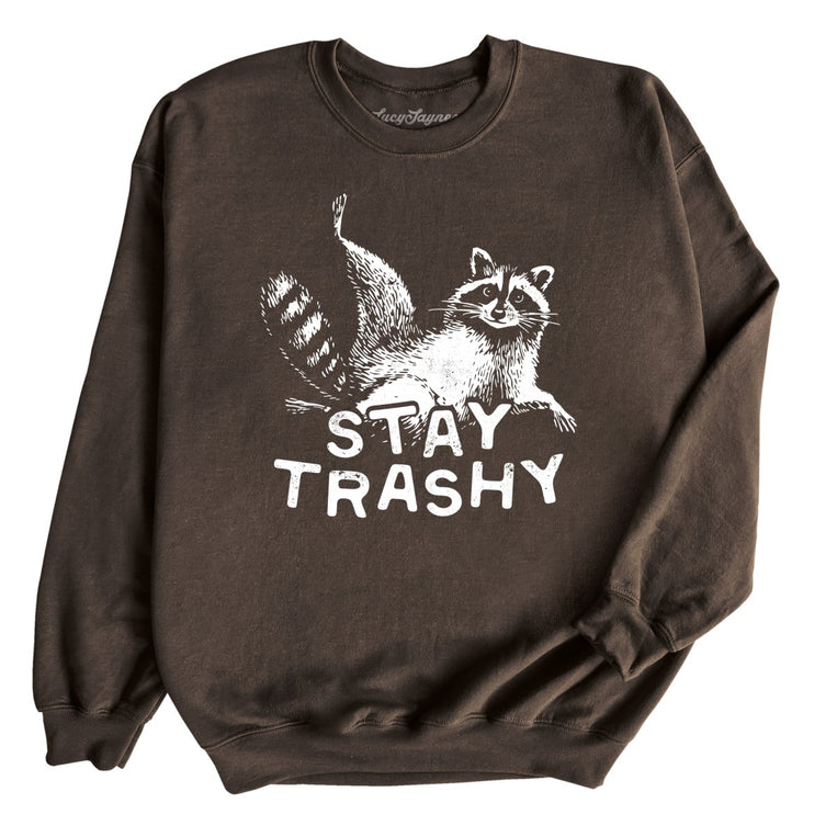 Stay Trashy - Dark Chocolate - Unisex Sweatshirt