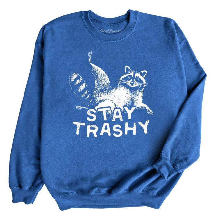 Stay Trashy - Royal - Unisex Sweatshirt