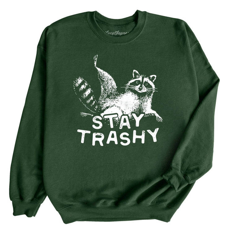 Stay Trashy - Forest Green - Unisex Sweatshirt