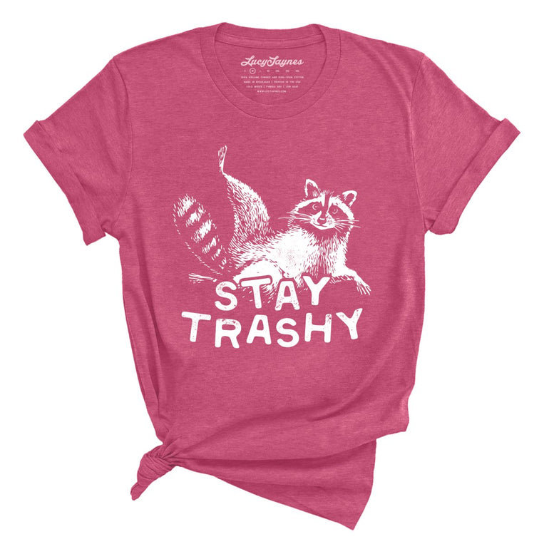 Stay Trashy - Heather Raspberry - Unisex T-Shirt