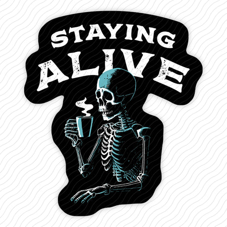 Staying Alive Sticker