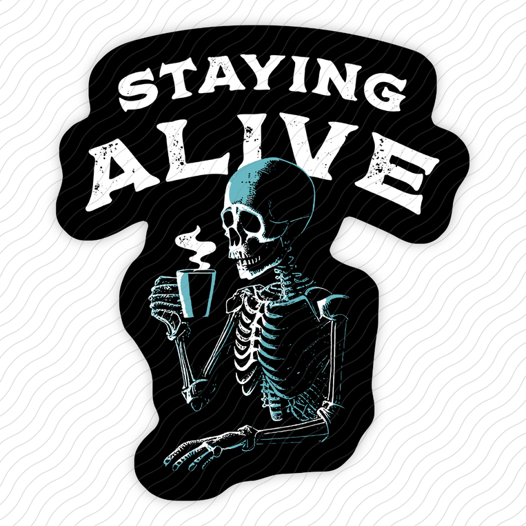 Staying Alive - Sticker