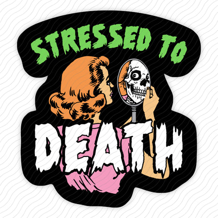 Stressed To Death Sticker