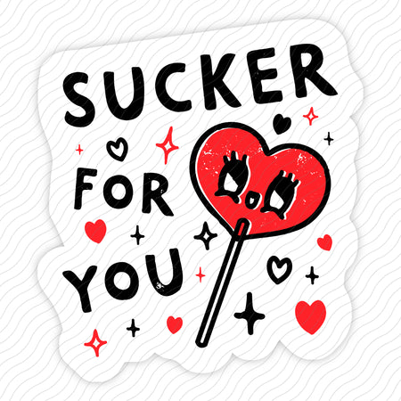 Sucker For You Sticker