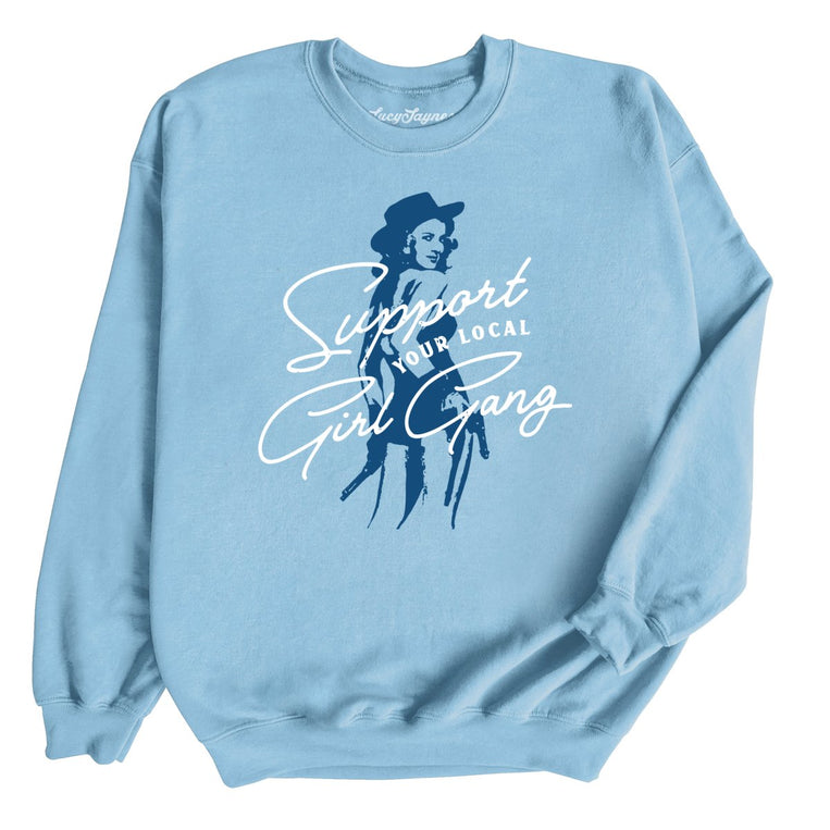 Support Your Local Girl Gang - Light Blue - Full Front