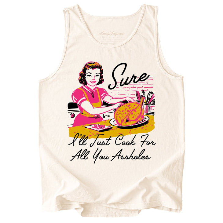 Sure I'll Just Cook For All You Comfort Colors Tank Top