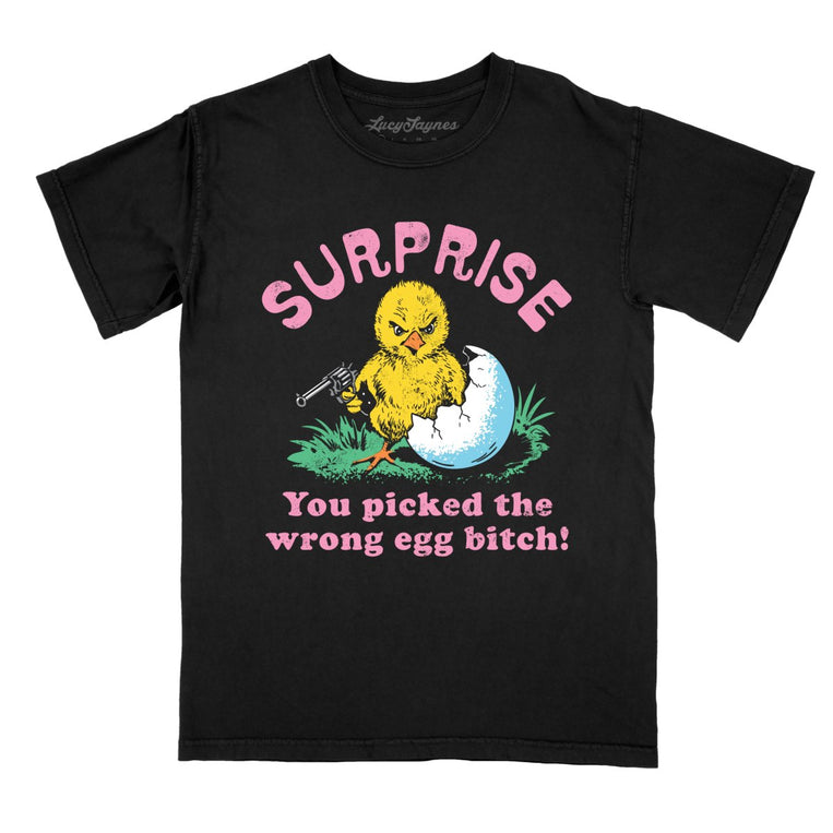 Surprise You Picked The Wrong Egg - Black - Comfort Colors Tee
