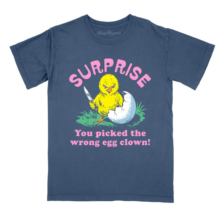 Surprise You Picked The Wrong Egg - Denim - Comfort Colors Tee