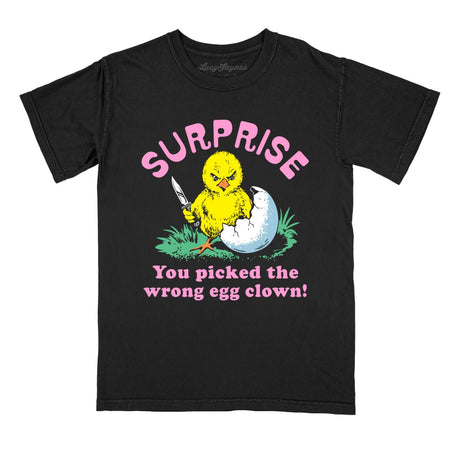 Surprise You Picked The Wrong Egg Comfort Colors Tee