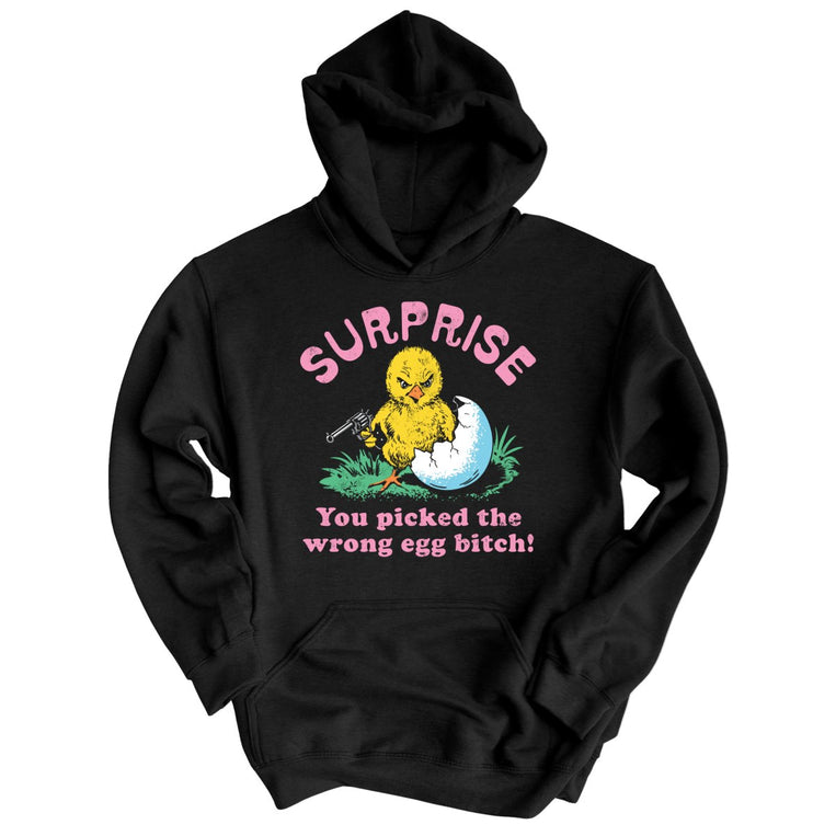 Surprise You Picked The Wrong Egg - Black - Unisex Hoodie