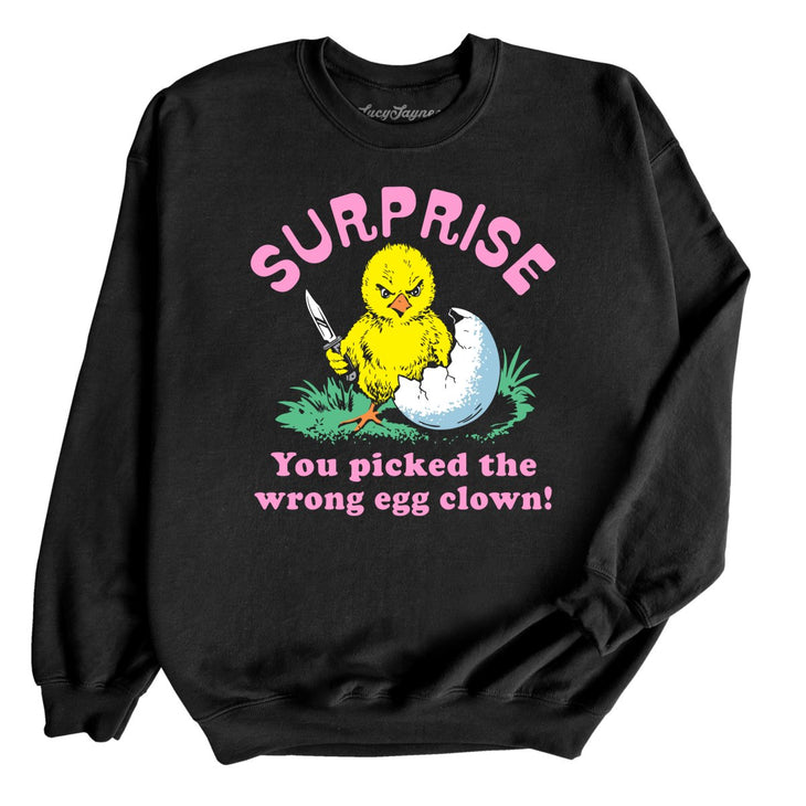 Surprise You Picked The Wrong Egg Sweatshirt