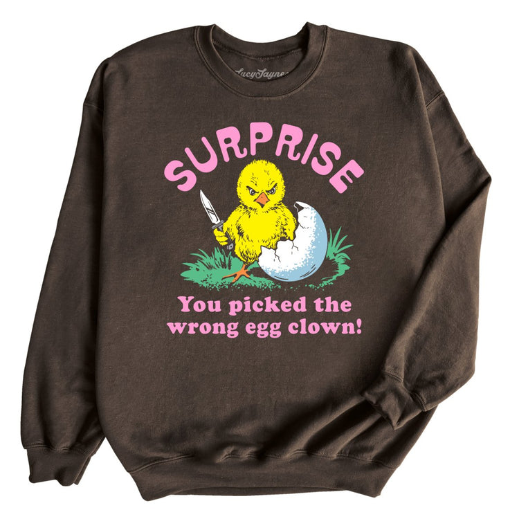 Surprise You Picked The Wrong Egg - Dark Chocolate - Unisex Sweatshirt