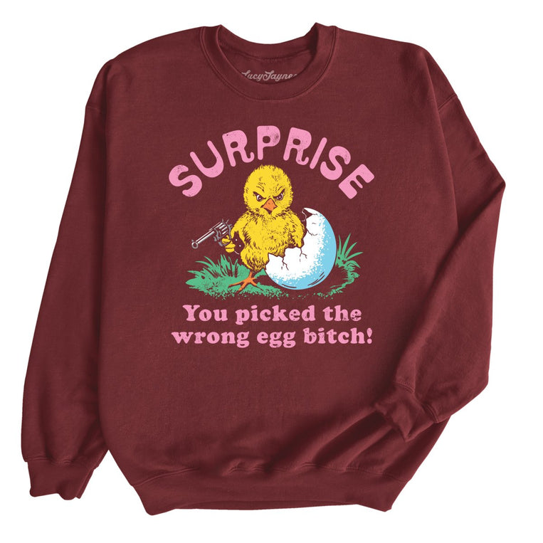 Surprise You Picked The Wrong Egg - Maroon - Unisex Sweatshirt