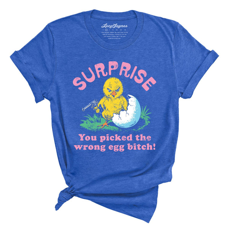 Surprise You Picked The Wrong Egg - Heather True Royal - Unisex T-Shirt
