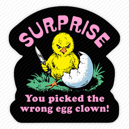 Surprise You Picked The Wrong Egg Sticker