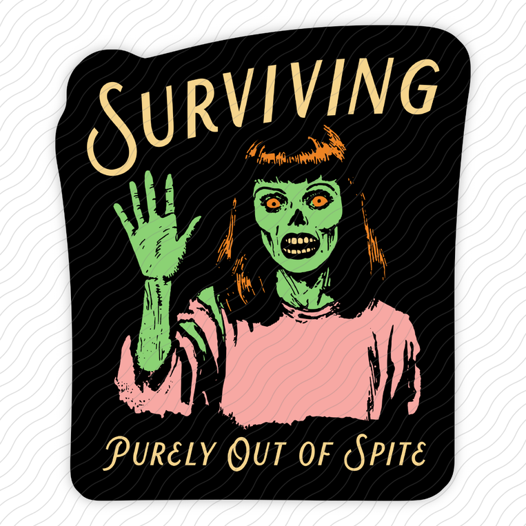 Surviving Purely Out Of Spite - Sticker