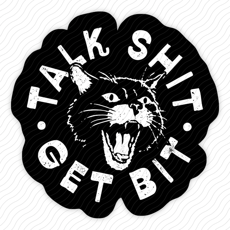 Talk Shit Get Bit - Sticker