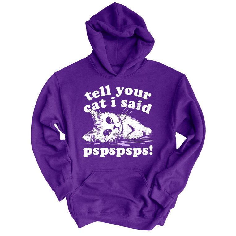 Tell Your Cat I Said Pspspsps - Purple - Unisex Hoodie