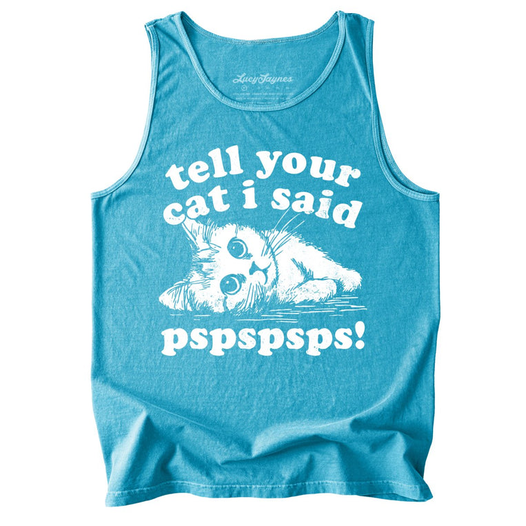 Tell Your Cat I Said Pspspsps Comfort Colors Graphic Tank Top - Sapphire