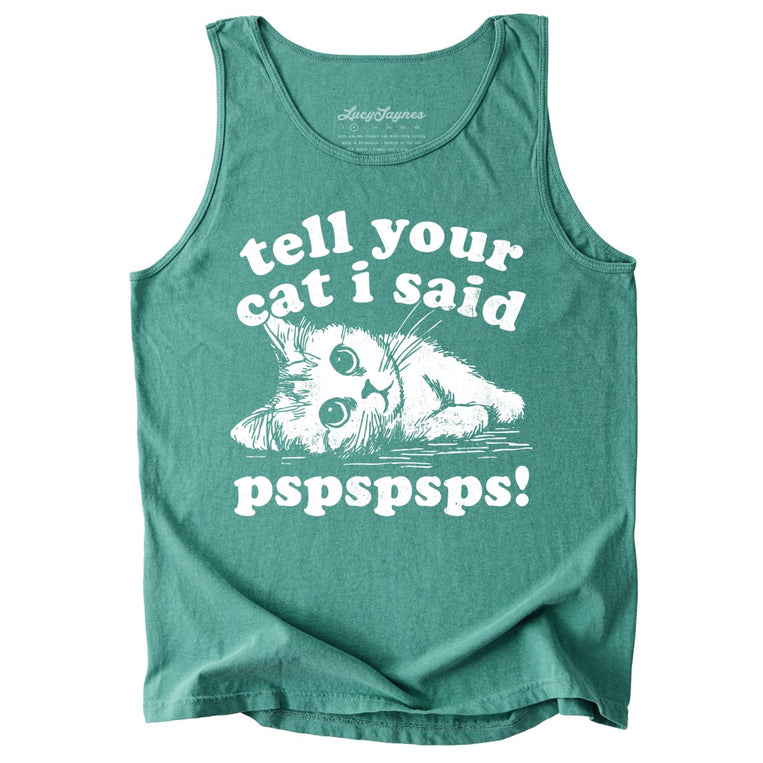 Tell Your Cat I Said Pspspsps Comfort Colors Graphic Tank Top