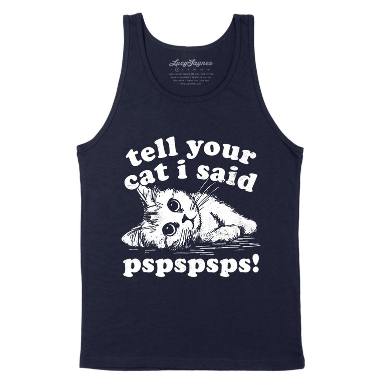 Tell Your Cat I Said Pspspsps - Navy - Unisex Tank Top