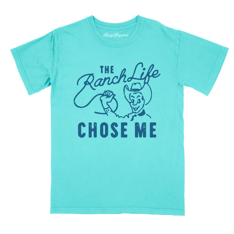 The Ranch Life Chose Me - Lagoon Blue - Full Front