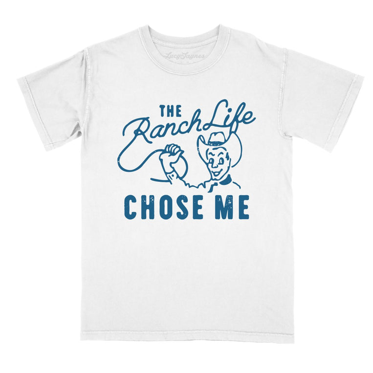 The Ranch Life Chose Me - White - Full Front