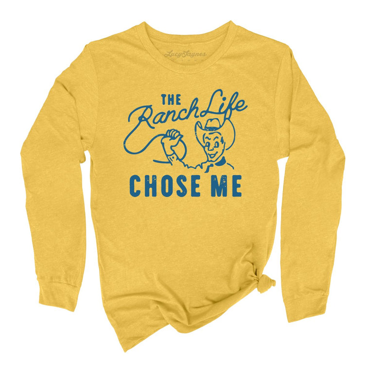 The Ranch Life Chose Me - Heather Yellow Gold - Full Front