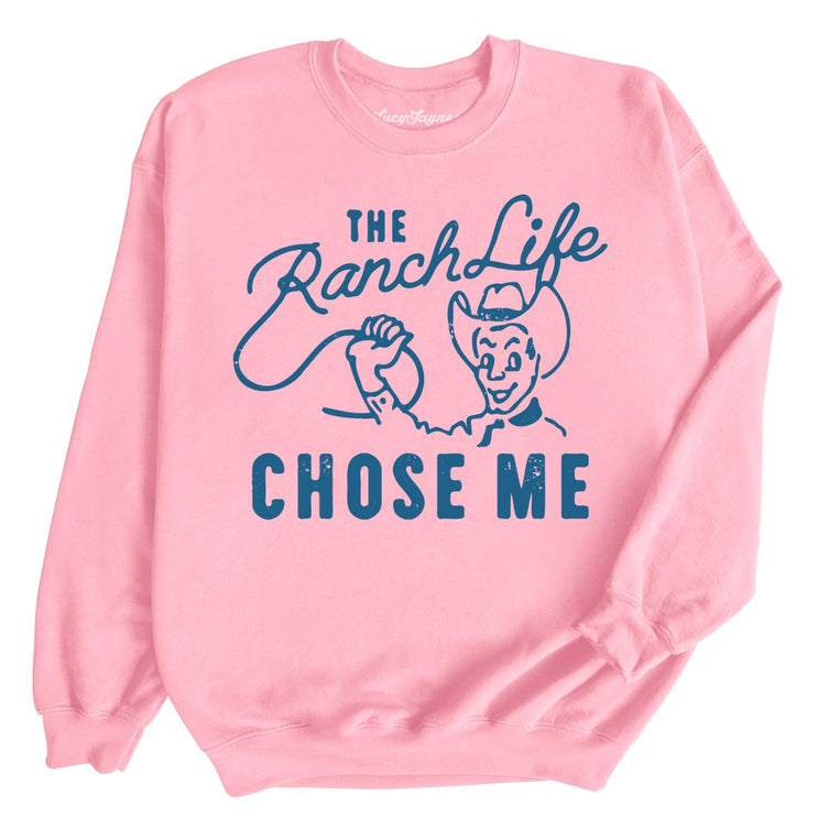 The Ranch Life Chose Me - Light Pink - Full Front