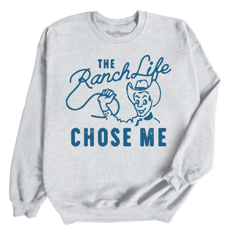 The Ranch Life Chose Me - Ash - Full Front