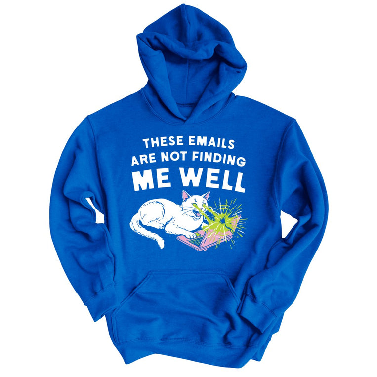 These Emails Are Not Finding Me Well - Royal - Unisex Hoodie