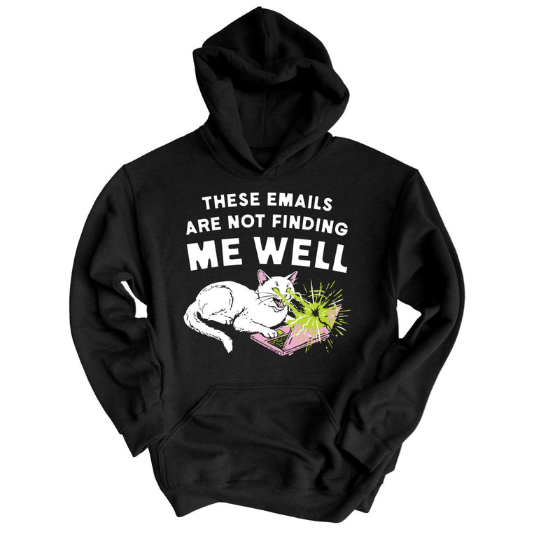 These Emails Are Not Finding Me Well - Black - Unisex Hoodie