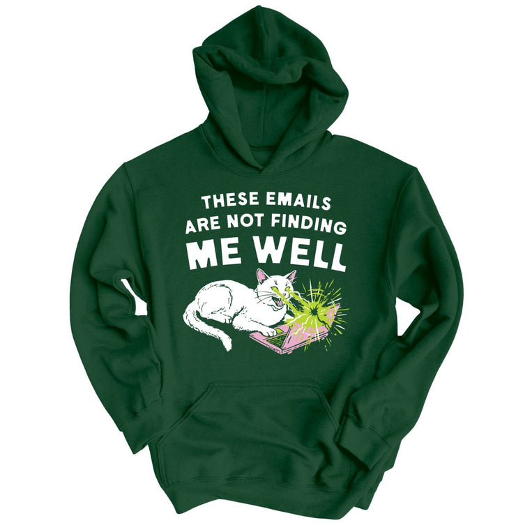 These Emails Are Not Finding Me Well - Forest Green - Unisex Hoodie