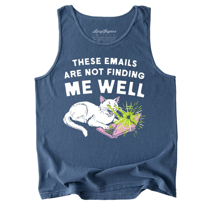 These Emails Are Not Finding Me Well Comfort Colors Tank Top