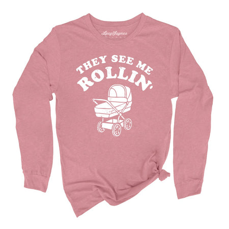 They See Me Rollin' Long Sleeve Tee