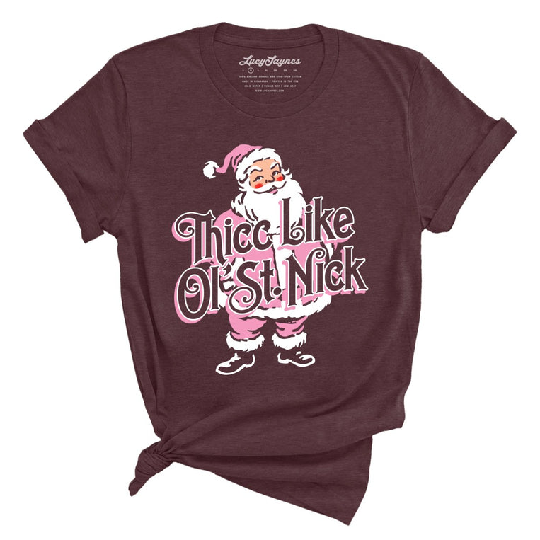 Thicc Like Ol Saint Nick - Heather Maroon - Unisex T-Shirt