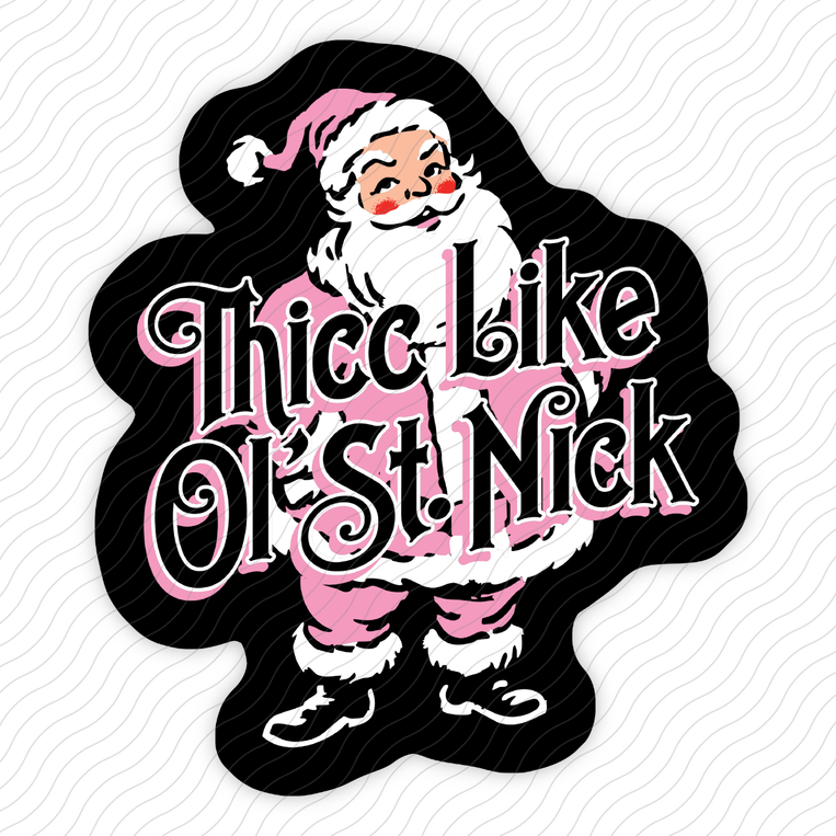Thicc Like Ol Saint Nick - Sticker