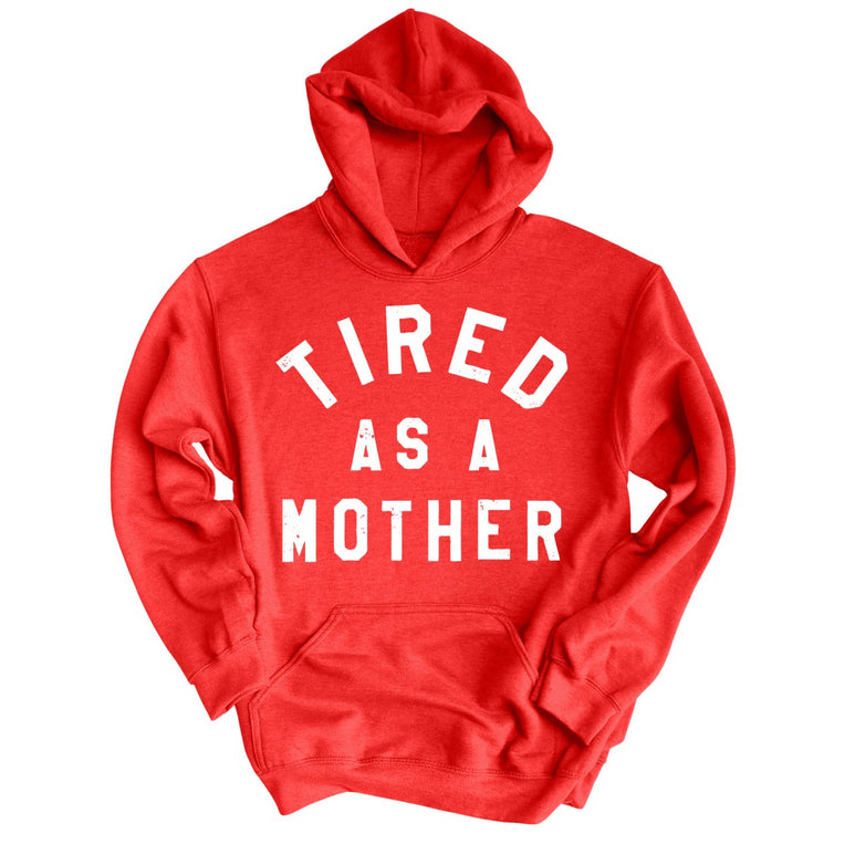Tired As A Mother - Red - Unisex Hoodie