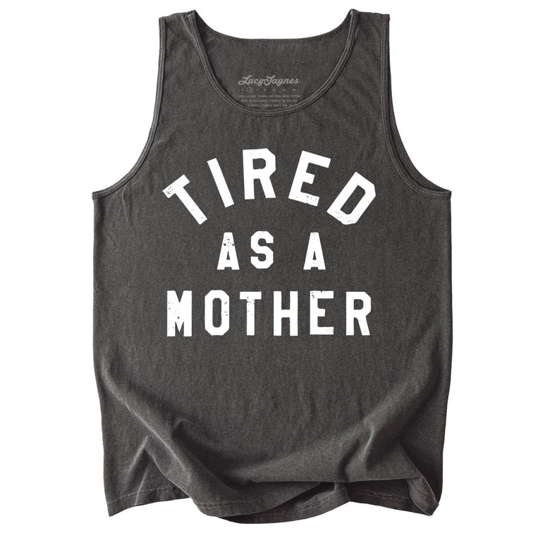 Tired As A Mother Comfort Colors Graphic Tank Top - Pepper
