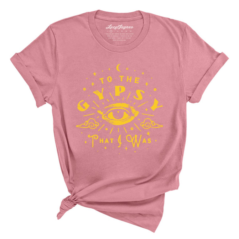To The Gypsy That I Was - Mauve - Unisex T-Shirt