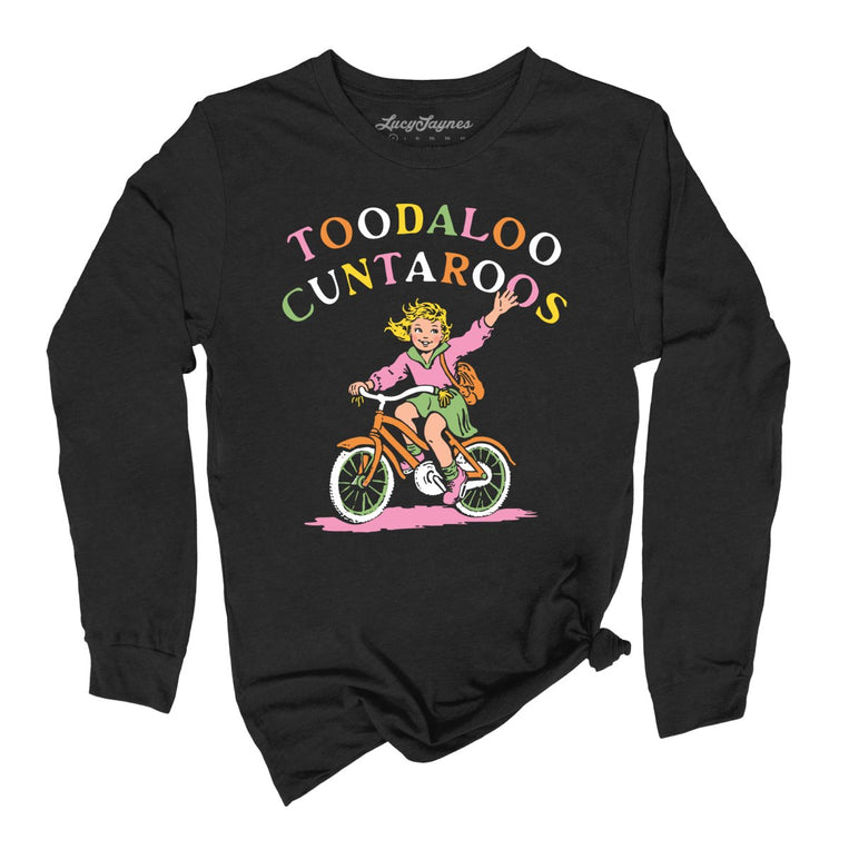 Toodaloo Cuntaroos - Black - Unisex Long Sleeve T-Shirt