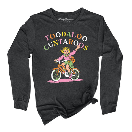 Toodaloo Cuntaroos Long Sleeve Tee