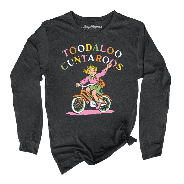 Toodaloo Cuntaroos Long Sleeve Tee