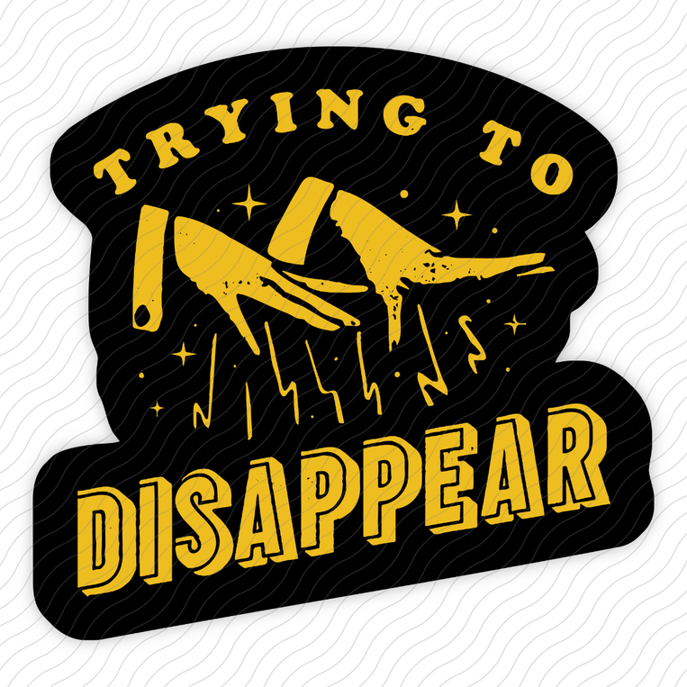 Trying to Disappear - Sticker