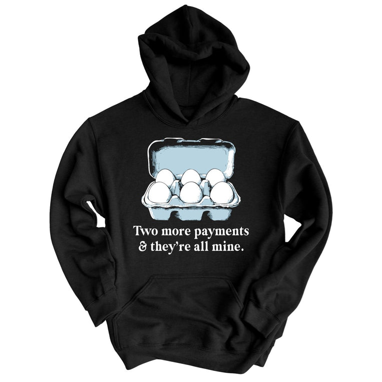 Two More Payments And They're All Mine - Black - Unisex Hoodie