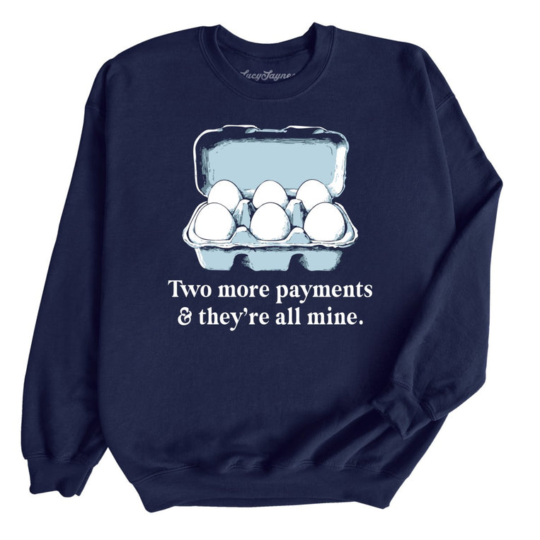 Two More Payments And They're All Mine - Navy - Unisex Sweatshirt