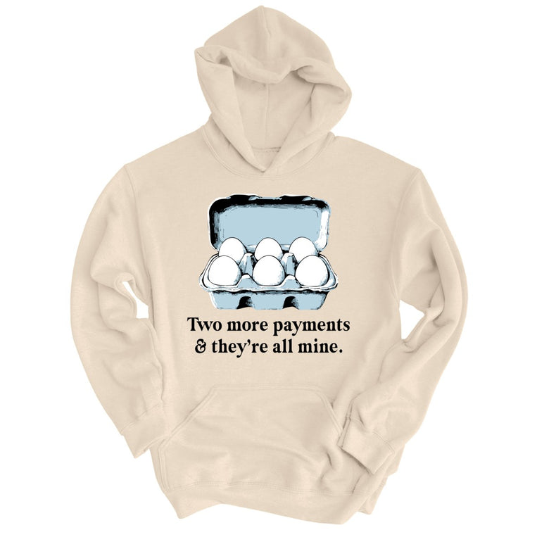 Two More Payments And They're All Mine - Sand - Unisex Hoodie