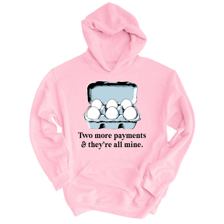 Two More Payments And They're All Mine - Light Pink - Unisex Hoodie