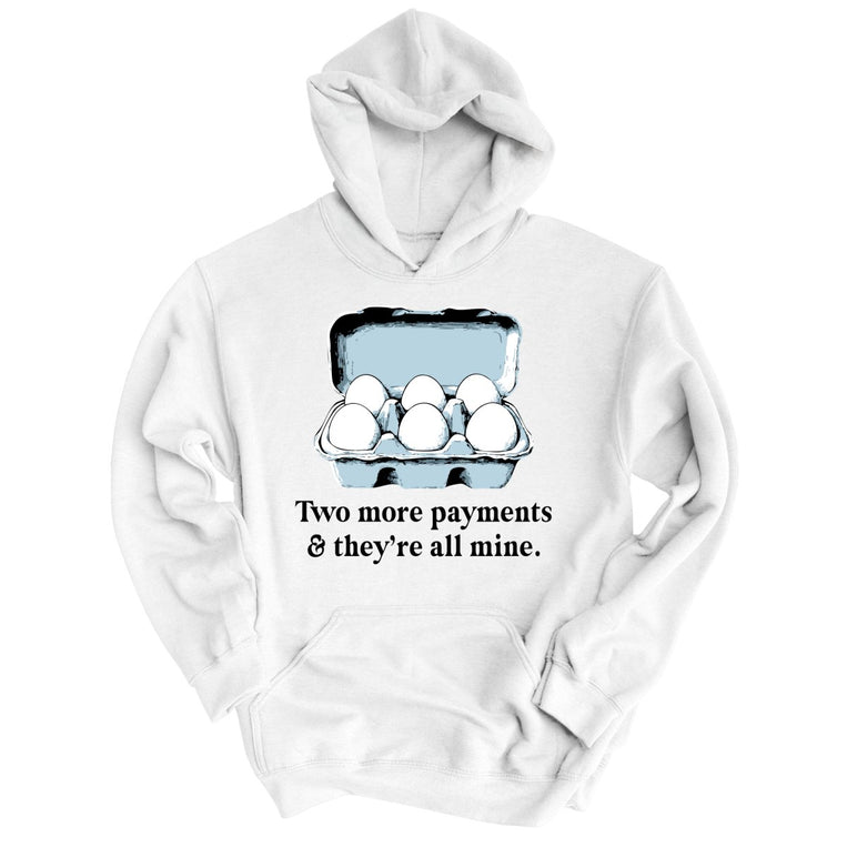 Two More Payments And They're All Mine - White - Unisex Hoodie