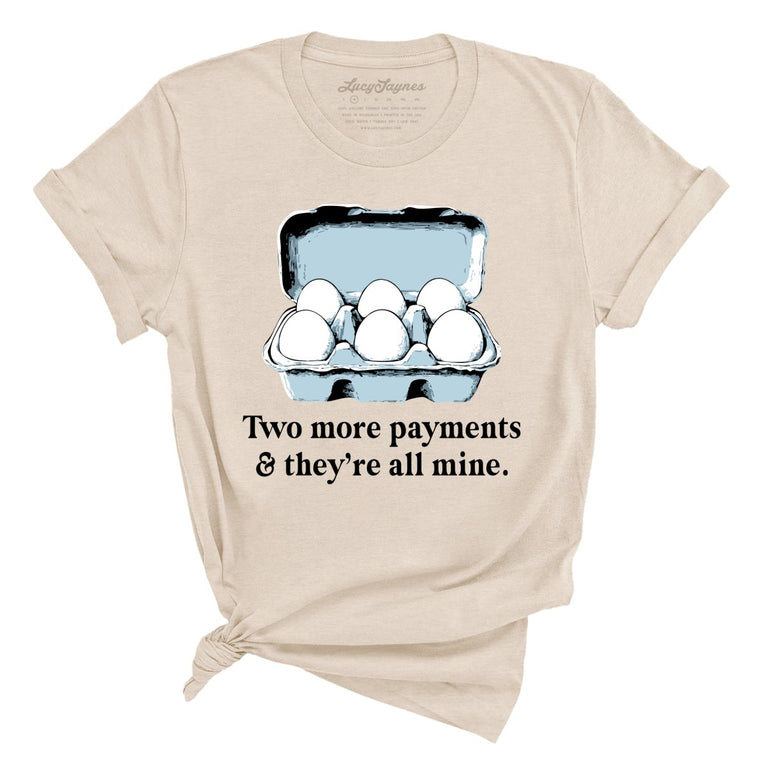 Two More Payments And They're All Mine - Soft Cream - Unisex T-Shirt